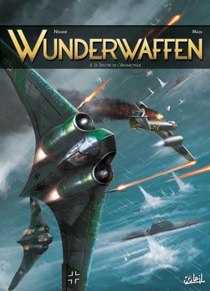 Le Spectre de l'Antarctique - Wunderwaffen, tome 6