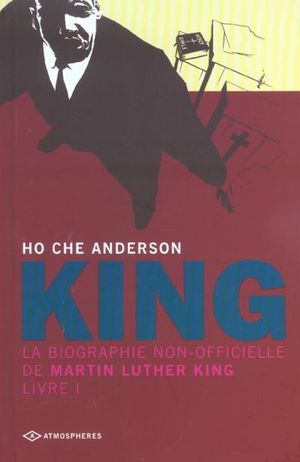 La biographie non-officielle de Martin Luther King - King, tome 1