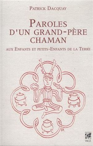 Paroles d'un grand-père chaman