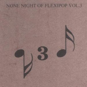None Night of Flexipop, Volume 3