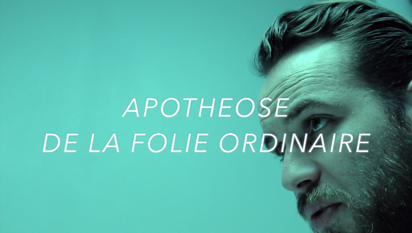 Apothéose de la folie ordinaire