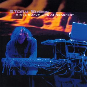 Storm Surge: Steve Roach Live at NEARfest (Live)