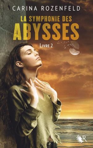 La Symphonie des abysses : Livre 2