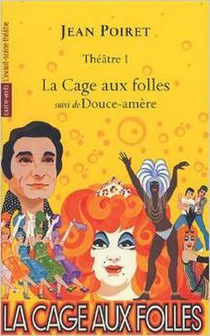 La Cage aux folles, suivi de Douce-amère