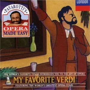 Pavarotti's Opera Made Easy: My Favorite Verdi