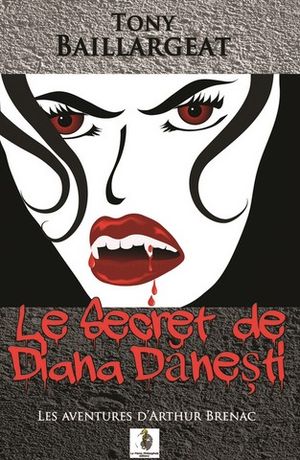 Le secret de Diana Danesti (Les aventures d'Arthur Brenac)