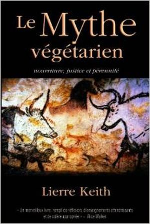 Le mythe végétarien, nourriture, justice et pérennite