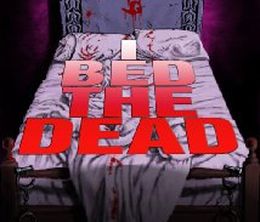 image-https://media.senscritique.com/media/000007976069/0/i_bed_the_dead.jpg