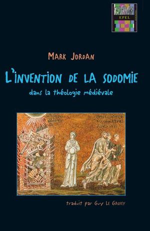 L'Invention de la sodomie dans la théologie médiévale