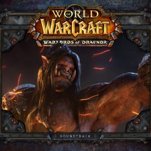 World of Warcraft: Warlords of Draenor Original Game Soundtrack (OST)