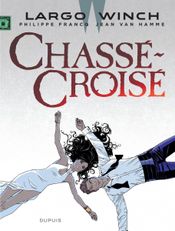 Couverture Chassé-croisé - Largo Winch, tome 19 Couverture Chassé-croisé - Largo Winch, tome 19