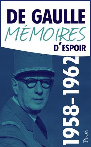 Mémoires d'espoir, tome 1 : Le renouveau (1958-1962)