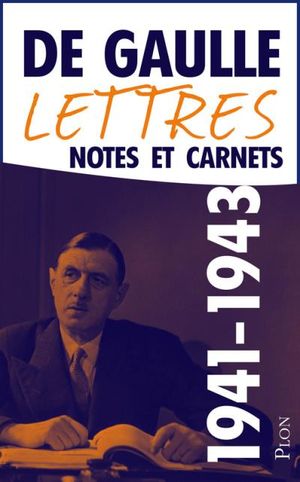 Lettres, notes et carnets, tome 4 : 1941-1943