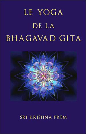 Le yoga de la Bhagavad Gîtâ