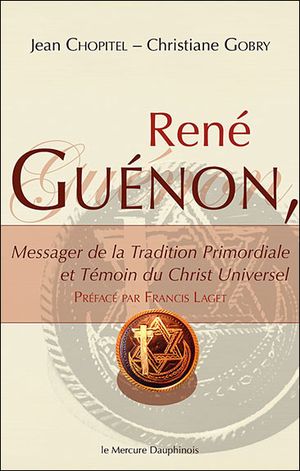 René Guénon, messager de la tradition primordiale