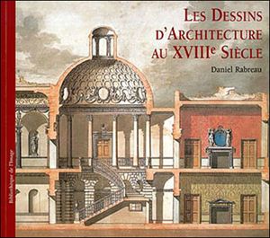 Les dessins d'architecture au XVIIIème siècle