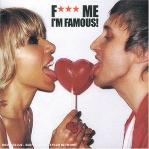 F*** Me I'm Famous: Ibiza Mix 2005