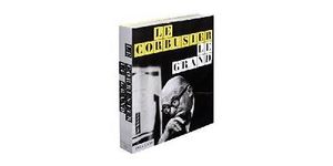 Le Corbusier le Grand