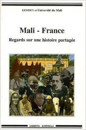 Mali - France, Regards sur une histoire partagée
