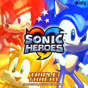 SONIC HEROES: TRIPLE THREAT VOCAL TRAX (OST)