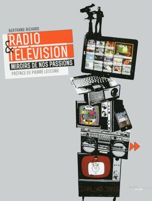 Radio et télévision, miroir de nos passions