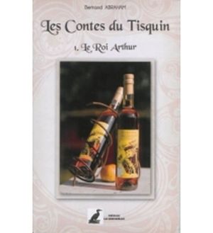 Les Contes du Tisquin : Le Roi Arthur