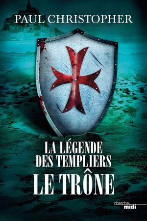 La Légende des Templiers - Le Trône