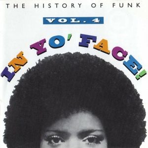 In Yo' Face! The History of Funk, Volume 4