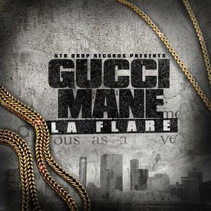 Str8 Drop Records Presents: Gucci Mane La Flare