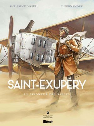 Saint-Exupéry - Le Seigneur des Sables