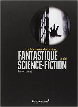 Dictionnaire du cinéma fantastique et de science-fiction