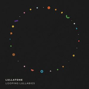 Looping Lullabies