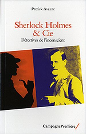 Sherlock Holmes and Cie, détectives de l'inconscient