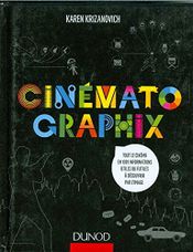Couverture Cinematographix : tout le cinema en 1001 informations utiles ou futiles à découvrir par l'image