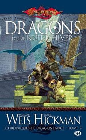 Dragons d'une nuit d'hiver - Dragonlance : Chroniques des dragons, tome 2