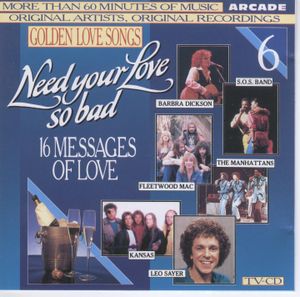 Golden Love Songs, Volume 6: Need Your Love So Bad