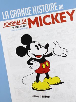 La Grande Histoire du Journal de Mickey (De 1934 à Nos Jours)
