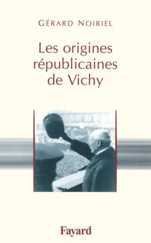 Les origines républicaines de Vichy