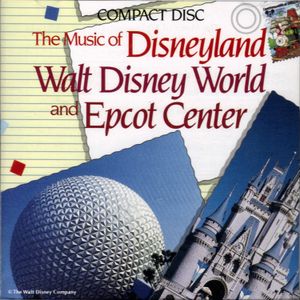 The Music of Disneyland, Walt Disney World and Epcot Center