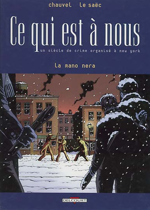 La mano nera - Ce qui est à nous, tome 1