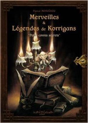 Merveilles et légendes des Korrigans : Petits contes secrets