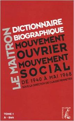 Dictionnaire biographique, mouvement ouvrier, mouvement social : période 1940-1968