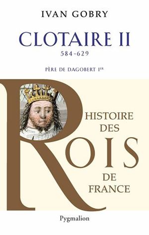 Clotaire II, fils de Dagobert Ier