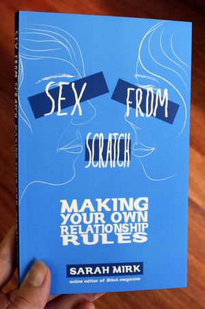 Sex From Scratch: Making Your Own Relationship Rules