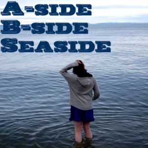 A-side, B-side, Seaside (Single)