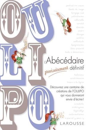 Oulipo l'Abécédaire provisoirement définitif