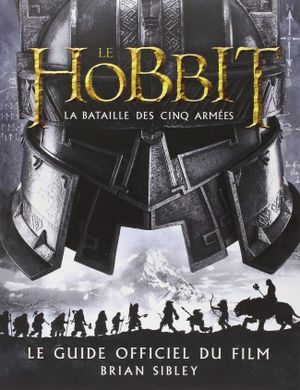 Le Hobbit, la bataille des cinq armées : le guide officiel du film