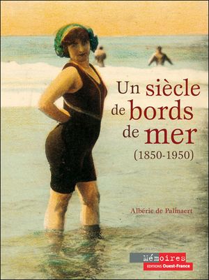 Un siècle de bords de mer