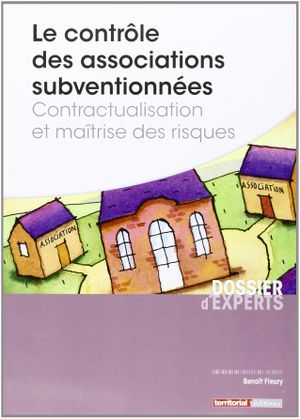 Le contrôle des associations subventionnées : Contractualisation et maîtrise des risques