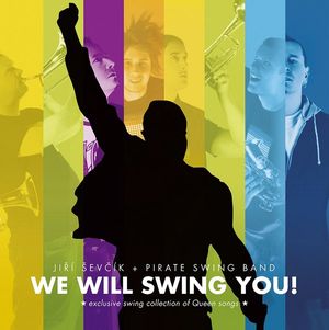We Will Swing You! (Swing Collection of Queen Songs)